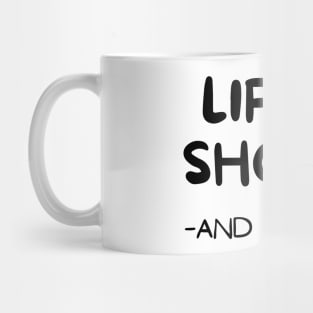 Life is short Mug